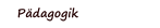 P�dagogik