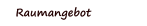Raumangebot
