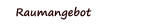 Raumangebot