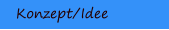 Konzept/Idee
