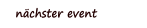 n�chster event